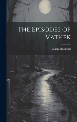The Episodes of Vathek 1020905166 Book Cover