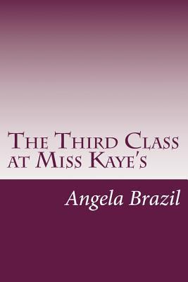 The Third Class at Miss Kaye's 1500456268 Book Cover