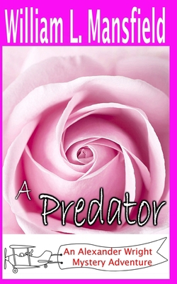 A Predator: An Alexander Wright Mystery Adventure B07Y1WQNGF Book Cover