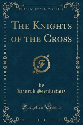 The Knights of the Cross (Classic Reprint) 1440055777 Book Cover