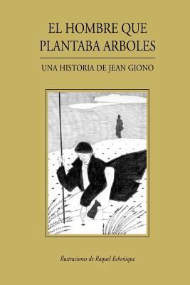 El Hombre Que Plantaba Arboles: Una Historia de... [Spanish] 9568105042 Book Cover