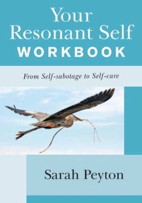 Your Resonant Self Workbook: From Self-Sabotage... 0393714640 Book Cover
