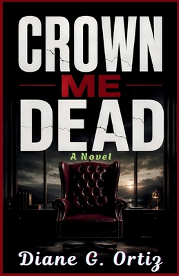 Crown Me Dead B0HHBZH7BN Book Cover