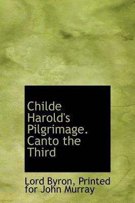 Childe Harold's Pilgrimage. Canto the Third 1140255576 Book Cover