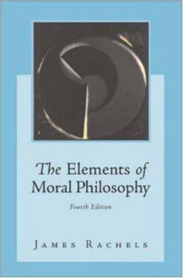 The Elements of Moral Philosophy with Dictionar... 007282574X Book Cover