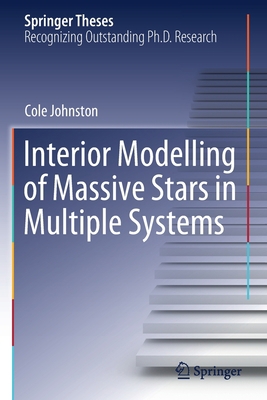 Interior Modelling of Massive Stars in Multiple... 3030663124 Book Cover
