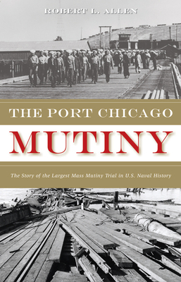 The Port Chicago Mutiny: The Story of the Large... 1597140287 Book Cover