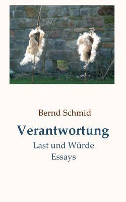 Verantwortung: Last und Würde. Essays [German] 3734555965 Book Cover