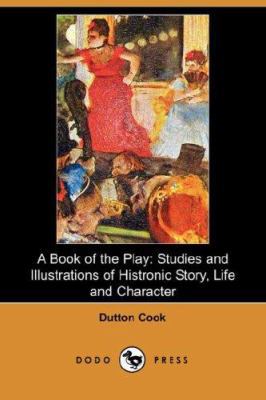 A Book of the Play: Studies and Illustrations o... 1406515035 Book Cover