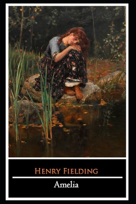 Amelia by Henry Fielding (A Sentimental Novel) ... B08F6YD15K Book Cover