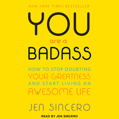 You Are a Badass: How to Stop Doubting Your Gre... 1452615519 Book Cover