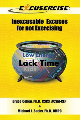 Excusercise: Inexcusable Excuses for not Exerci... B0BZBPPQLD Book Cover