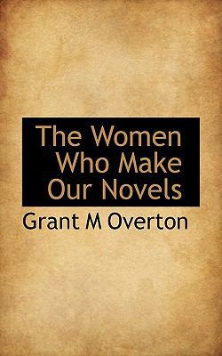 The Women Who Make Our Novels 1117381994 Book Cover