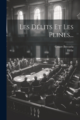 Les Délits Et Les Peines... [French] 1022323318 Book Cover