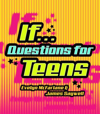 If...: Questions for Teens 0375505555 Book Cover