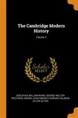 The Cambridge Modern History; Volume 4 0344485757 Book Cover