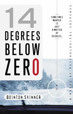 14 Degrees Below Zero: A Novel of Psychological... 0345465431 Book Cover