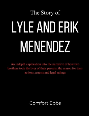 The Story of Lyle and Erik Menendez: An indepth...            Book Cover