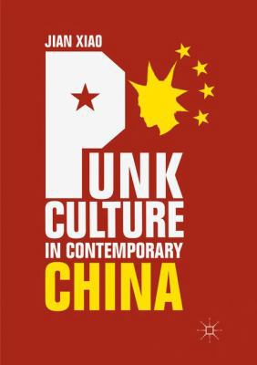 Punk Culture in Contemporary China 9811345422 Book Cover