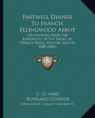 Farewell Dinner To Francis Ellingwood Abbot: On... 1165329050 Book Cover