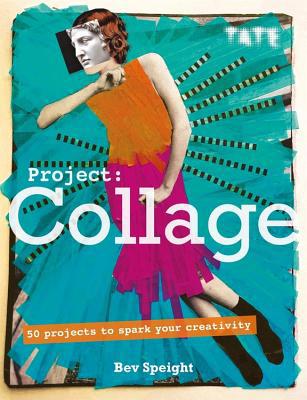 Project Collage: 50 Projects to Spark Your Crea... 1781575770 Book Cover