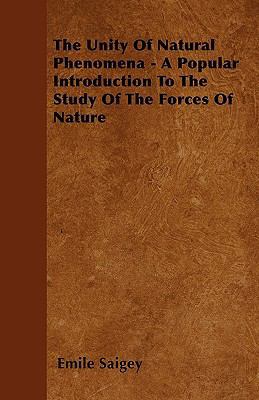 The Unity Of Natural Phenomena - A Popular Intr... 1446023710 Book Cover