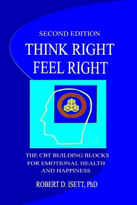 Think Right, Feel Right: The CBT Building Block... 098450088X Book Cover