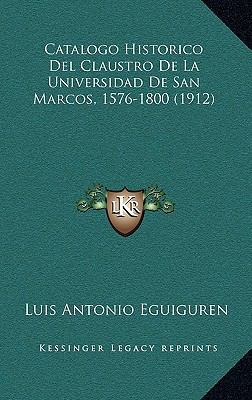 Catalogo Historico Del Claustro De La Universid... [Spanish] 1169122418 Book Cover