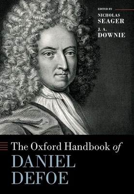 The Oxford Handbook of Daniel Defoe 0198827172 Book Cover