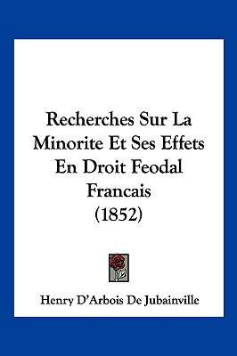 Recherches Sur La Minorite Et Ses Effets En Dro... [French] 1160241449 Book Cover