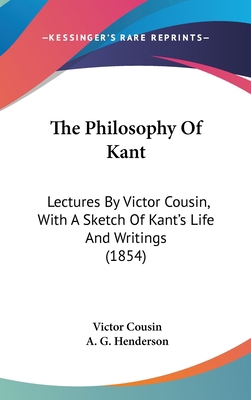 The Philosophy Of Kant: Lectures By Victor Cous... 1436522633 Book Cover