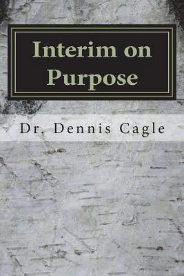 Interim on Purpose: The Pastor Search Committee... 1722074752 Book Cover
