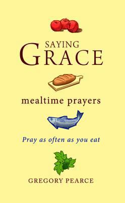 Saying Grace 1532644981 Book Cover