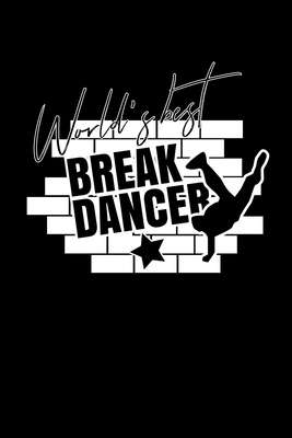 World's Best Break Dancer: Graph Paper Journal ... 1670201805 Book Cover