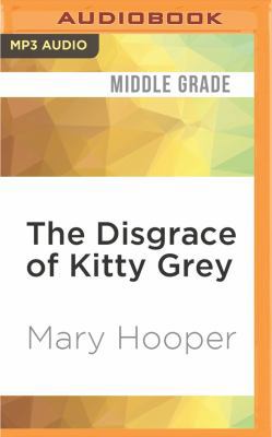 The Disgrace of Kitty Grey 1531869408 Book Cover