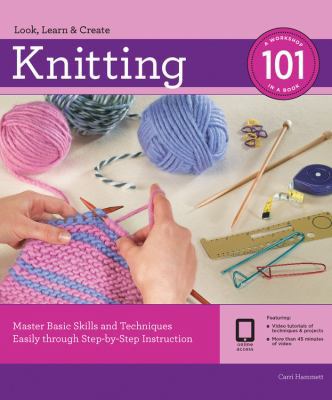 Knitting 101: Master Basic Skills and Technique... 1589236467 Book Cover