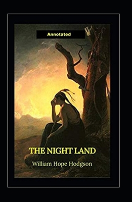 Paperback The Night Land Annotated Book