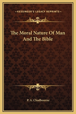 The Moral Nature Of Man And The Bible 116917289X Book Cover