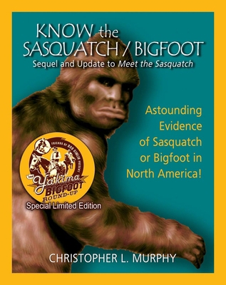 Know the Sasquatch - Ltd Ed: Sequel and Update ... 0888396899 Book Cover