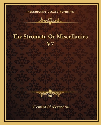 The Stromata Or Miscellanies V7 1162709715 Book Cover