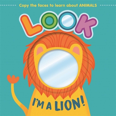 Look I'm a Lion!: Learn about Animals with This... 1837716641 Book Cover