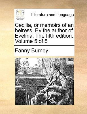 Cecilia, or Memoirs of an Heiress. by the Autho... 1170549004 Book Cover