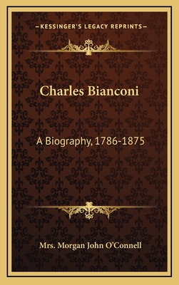Charles Bianconi: A Biography, 1786-1875 116357760X Book Cover