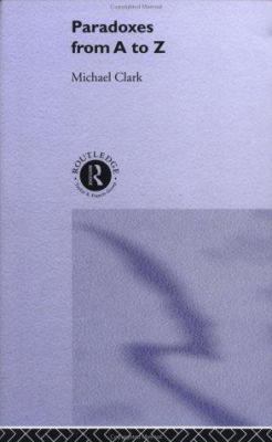 Paradoxes from A to Z 0415228085 Book Cover