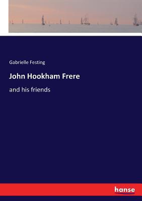 John Hookham Frere: and his friends 3337400167 Book Cover