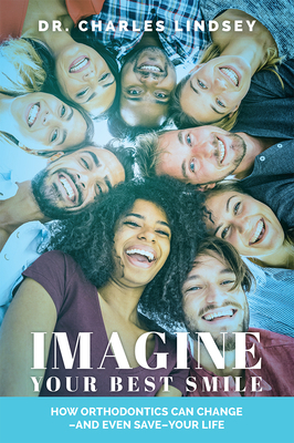 Imagine Your Best Smile: How Orthodontics Can C... 164225052X Book Cover