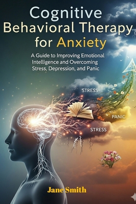 Cognitive Behavioral Therapy for Anxiety: Maste... B0FPPY2Z2Q Book Cover