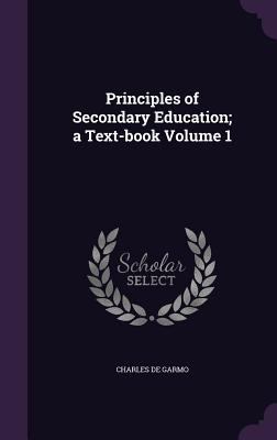 Principles of Secondary Education; A Text-Book ... 1347516344 Book Cover