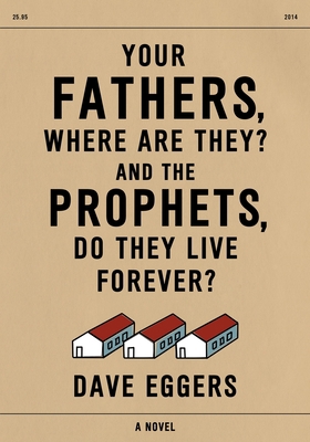 Your Fathers, Where Are They? and the Prophets,... 1101874198 Book Cover