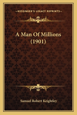 A Man Of Millions (1901) 1165275805 Book Cover